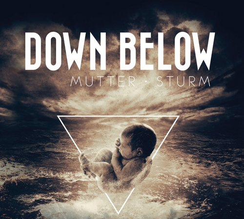 DOWN BELOW - „Mutter Sturm"