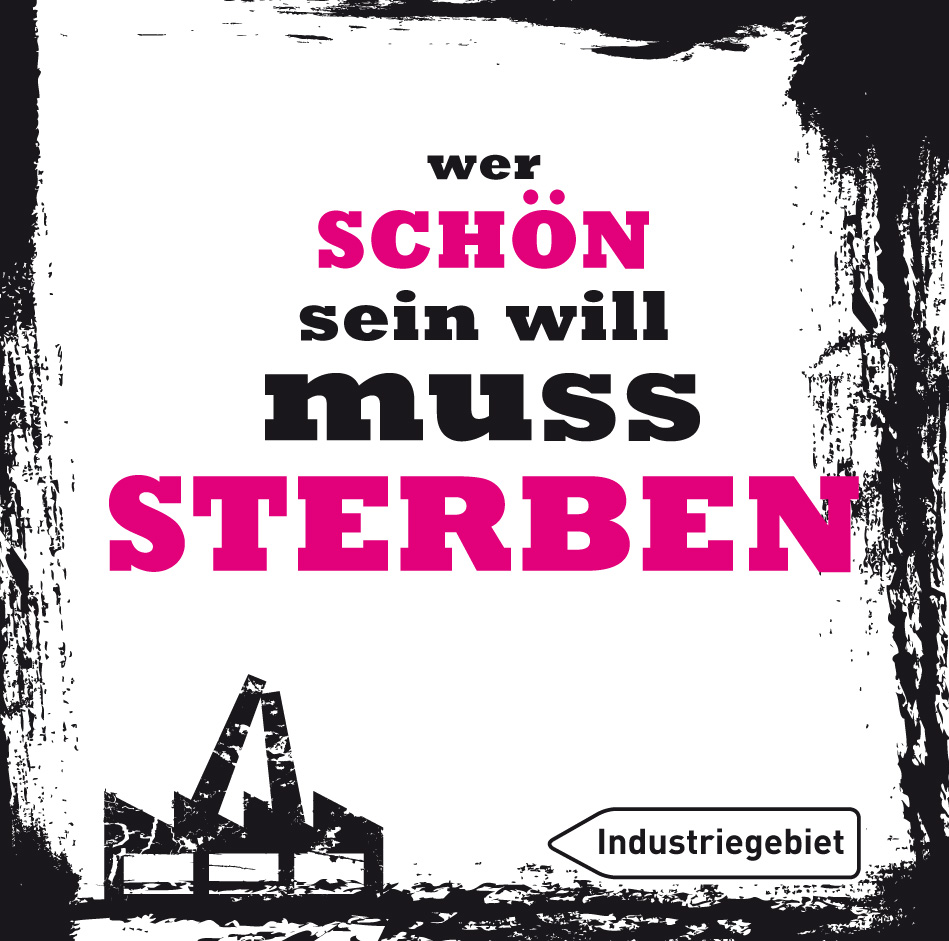 INDUSTRIEGEBIET - "Wer live sin will muss sterben" ab 1.4.