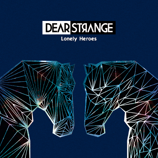 DEAR STRANGE - "Lonely Heroes" ab 28.8