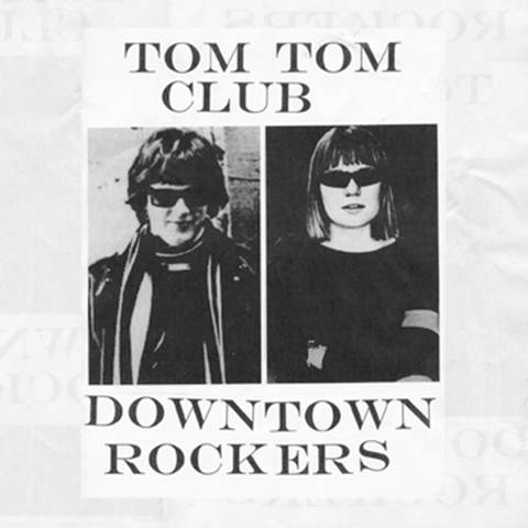 TOM TOM CLUB - neues Lebenszeichen mit EP "Downtown Rockers" ab 07.12.