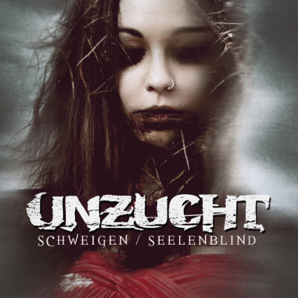 UNZUCHT - "Schweigen / Seelenblind" ab 7.8.