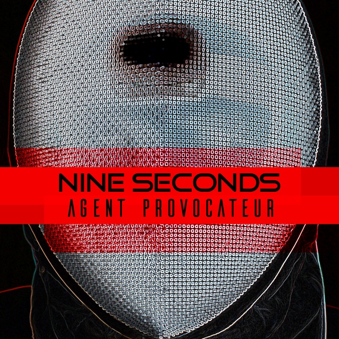 NINE SECONDS - "Agent Provocateur" ab 22.9.